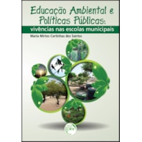 EDUCAÇÃO AMBIENTAL E POLÍTICAS PÚBLICAS: VIVÊNCIAS NAS ESCOLAS MUNICIPAIS