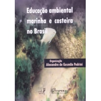 EDUCACAO AMBIENTAL MARINHA E COSTEIRA NO BRASIL