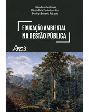 EDUCAÇÃO AMBIENTAL NA GESTÃO PÚBLICA: UM CAMINHO PARA A EFETIVAÇÃO DO ESTADO DE DIREITO DO AMBIENTE