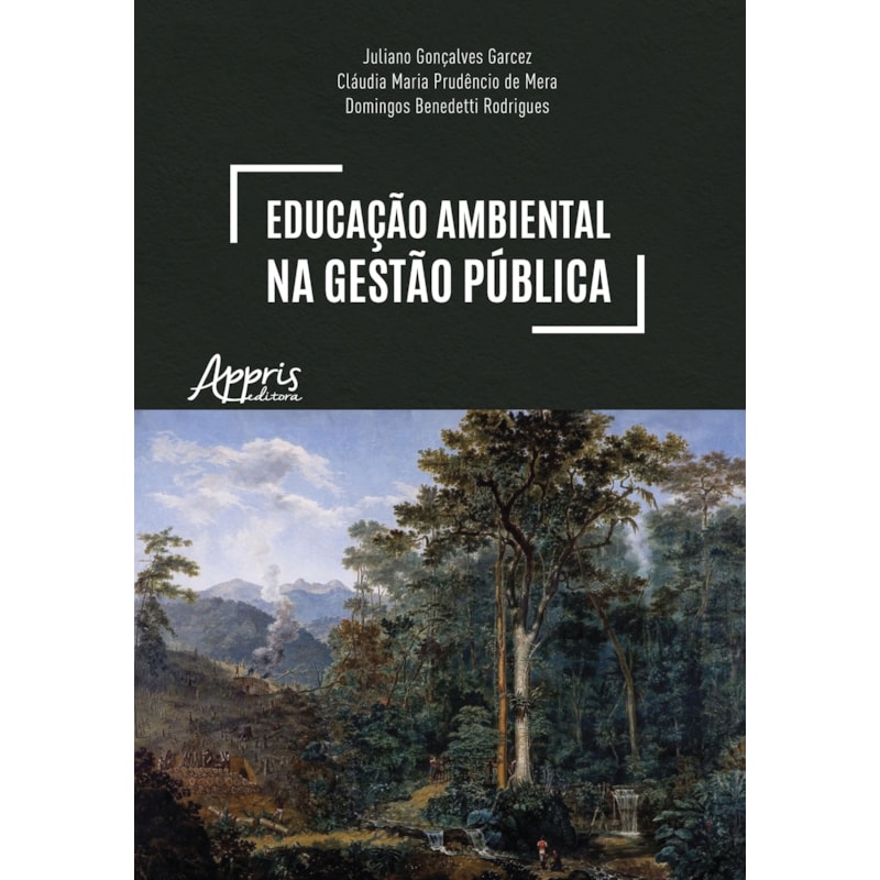 EDUCAÇÃO AMBIENTAL NA GESTÃO PÚBLICA: UM CAMINHO PARA A EFETIVAÇÃO DO ESTADO DE DIREITO DO AMBIENTE