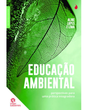 EDUCAÇÃO AMBIENTAL:: PERSPECTIVAS PARA UMA PRÁTICA INTEGRADORA