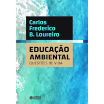 Educação ambiental:: questões de vida