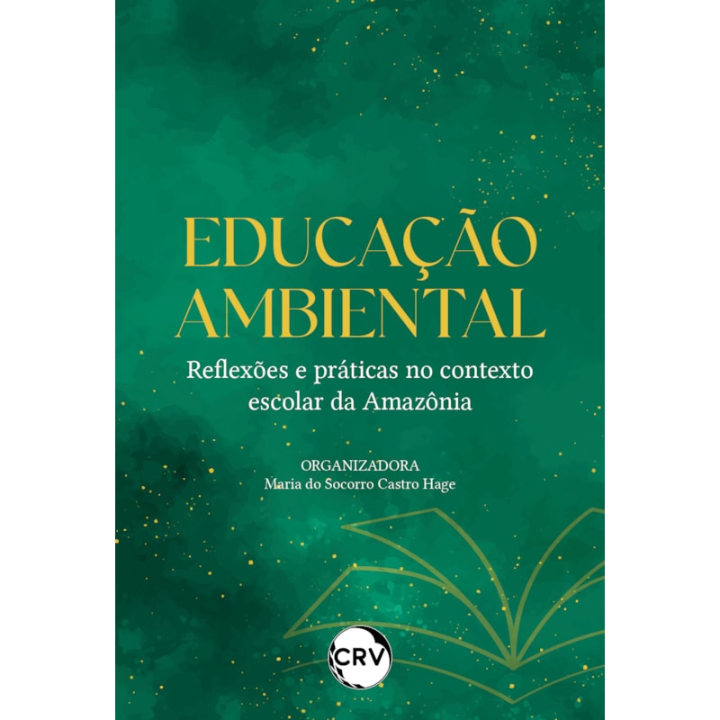 EDUCAÇÃO AMBIENTAL: REFLEXÕES E PRÁTICAS NO CONTEXTO ESCOLAR DA AMAZÔNIA