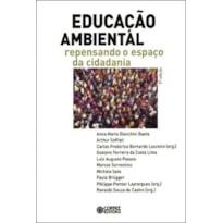 EDUCAÇÃO AMBIENTAL: REPENSANDO O ESPAÇO DA CIDADANIA