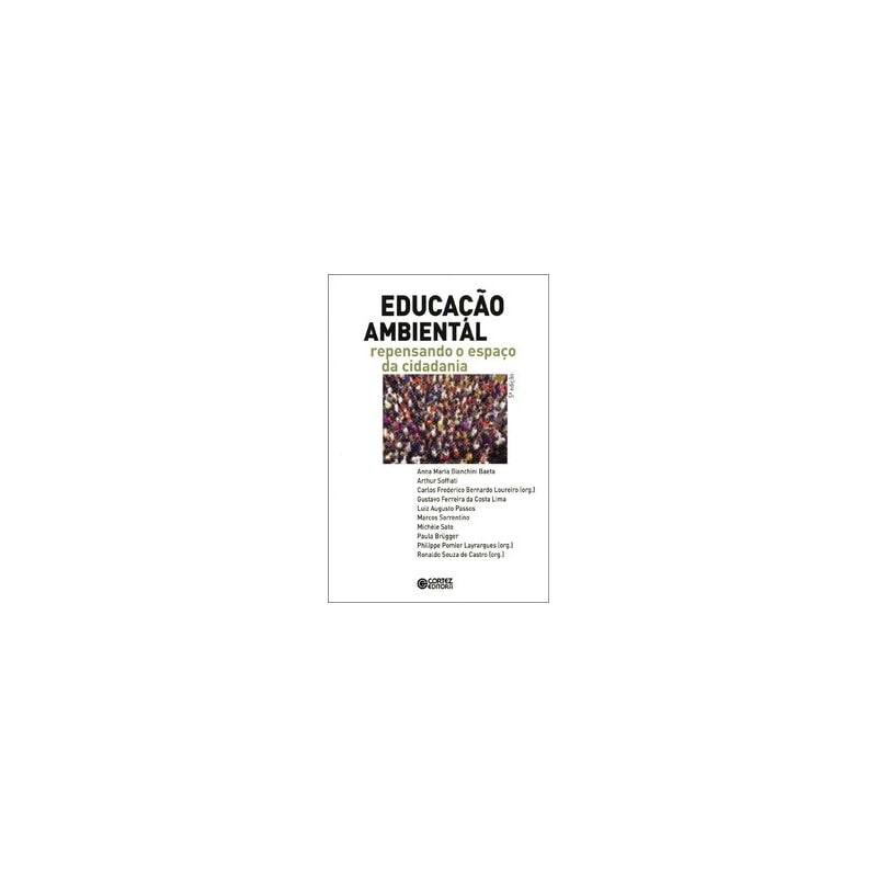 EDUCAÇÃO AMBIENTAL: REPENSANDO O ESPAÇO DA CIDADANIA