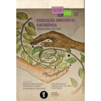 EDUCAÇÃO AMBIENTAL SINTRÓPICA: ENSAIOS PARA O FUTURO