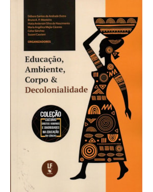 EDUCAÇÃO, AMBIENTE, CORPO E DECOLONIALIDADE