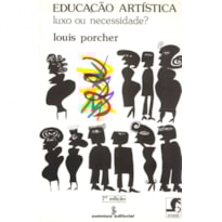 EDUCAÇÃO ARTÍSTICA: LUXO OU NECESSIDADE?