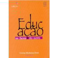 EDUCACAO: AS FACES DO NOVO - 1