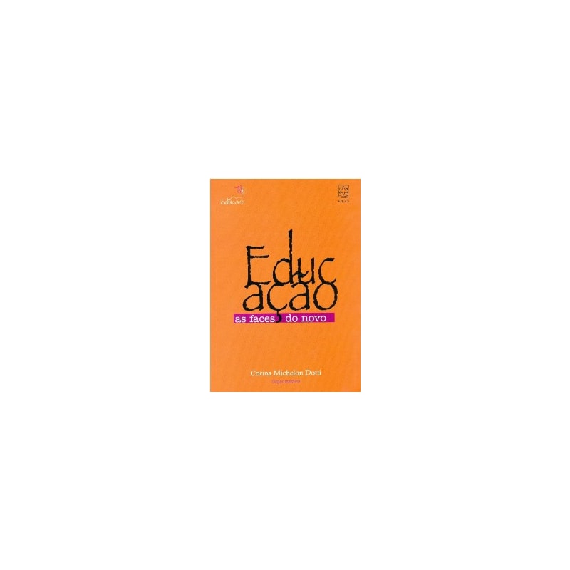 EDUCACAO: AS FACES DO NOVO - 1