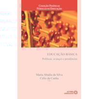 EDUCACAO BASICA - POLITICAS, AVANCOS E PENDENCIAS - COL. POLITICAS PUBLICAS - 1