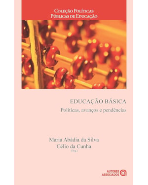 EDUCACAO BASICA - POLITICAS, AVANCOS E PENDENCIAS - COL. POLITICAS PUBLICAS - 1
