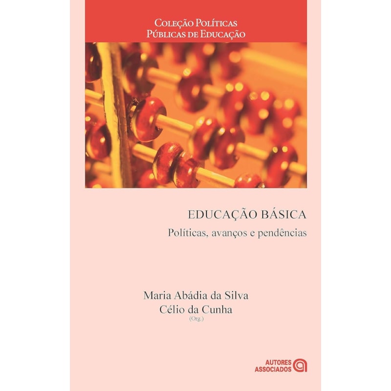 EDUCACAO BASICA - POLITICAS, AVANCOS E PENDENCIAS - COL. POLITICAS PUBLICAS - 1