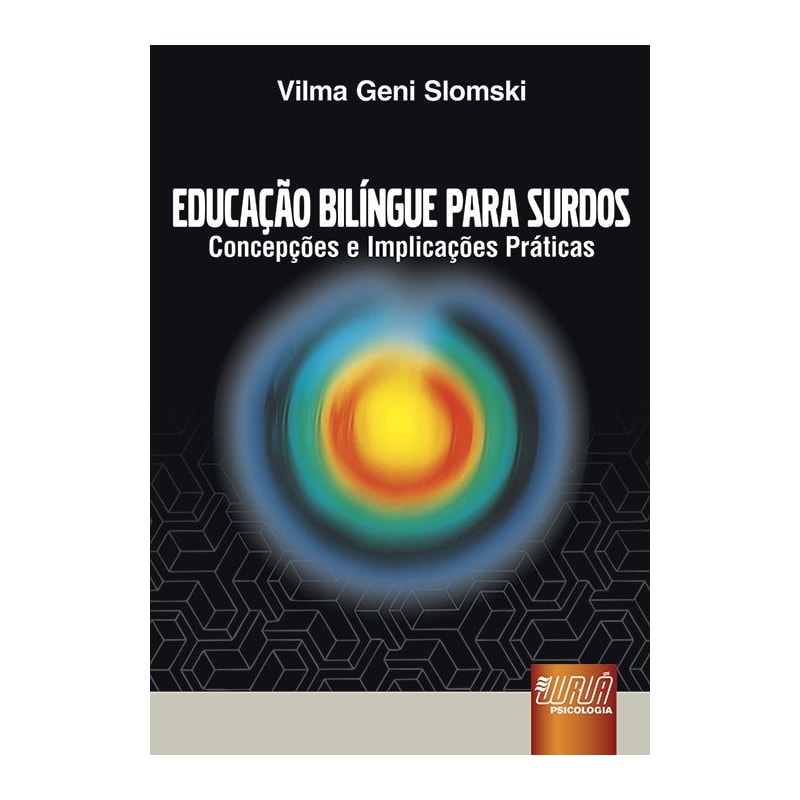 EDUCAÇÃO BILÍNGUE PARA SURDOS - CONCEPÇÕES E IMPLICAÇÕES PRÁTICAS