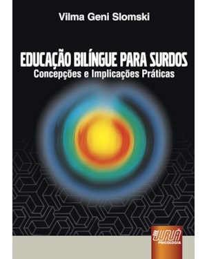 EDUCAÇÃO BILÍNGUE PARA SURDOS - CONCEPÇÕES E IMPLICAÇÕES PRÁTICAS