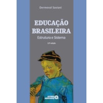 EDUCAÇÃO BRASILEIRA: ESTRUTURA E SISTEMA