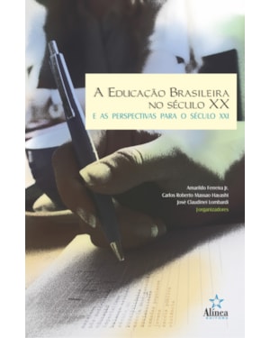 EDUCACAO BRASILEIRA NO SECULO XX E AS PERSPECTIVAS PARA O SECULO XXI, A - 1ª