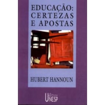 EDUCAÇÃO: CERTEZAS E APOSTAS