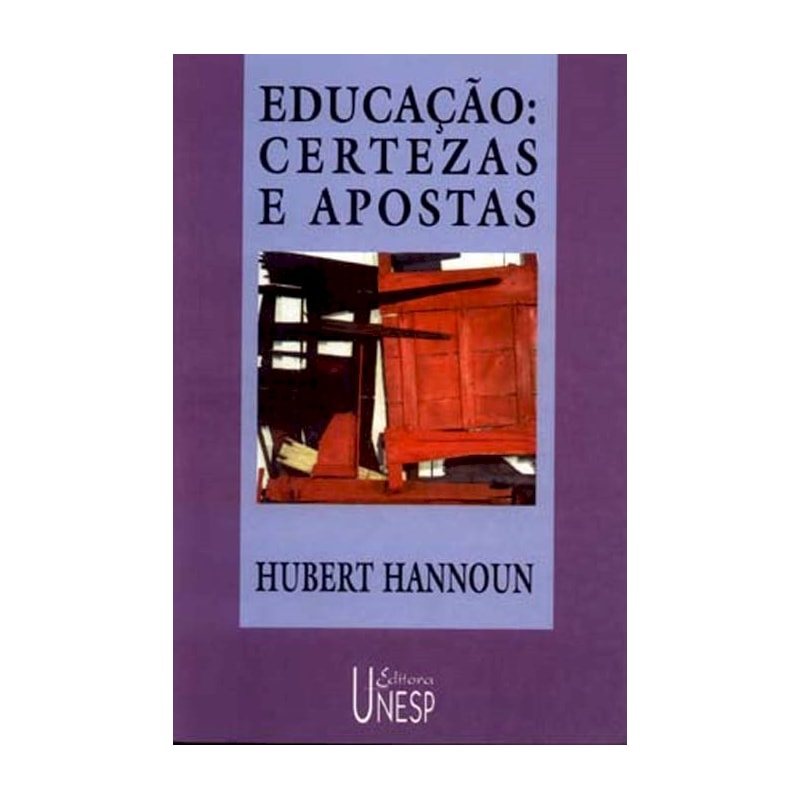 EDUCAÇÃO: CERTEZAS E APOSTAS