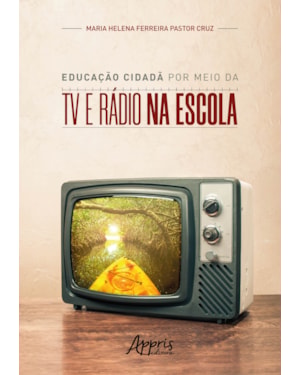 EDUCAÇÃO CIDADÃ POR MEIO DA TV E RÁDIO NA ESCOLA