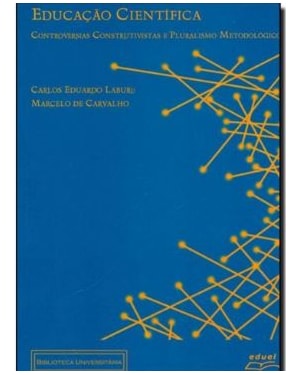 EDUCACAO CIENTIFICA - CONTROVERSIAS CONSTRUTIVAS E PLURALISMO METODOLOGICO - 1