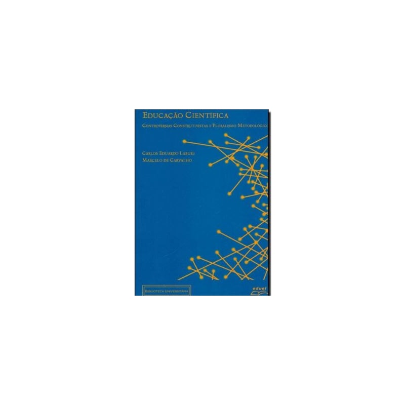 EDUCACAO CIENTIFICA - CONTROVERSIAS CONSTRUTIVAS E PLURALISMO METODOLOGICO - 1