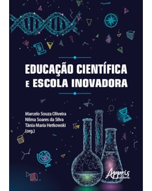 EDUCAÇÃO CIENTÍFICA E ESCOLA INOVADORA