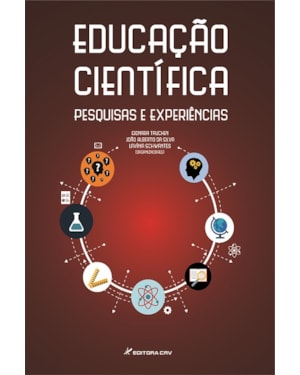 EDUCAÇÃO CIENTIFICA: PESQUISAS E EXPERIÊNCIAS
