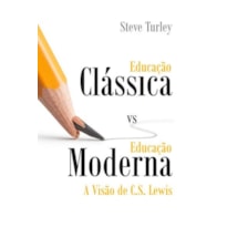 EDUCAÇÃO CLÁSSICA VS. EDUCAÇÃO MODERNA