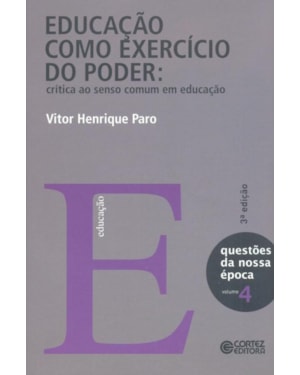 EDUCAÇÃO COMO EXERCÍCIO DO PODER: CRÍTICA AO SENSO COMUM EM EDUCAÇÃO