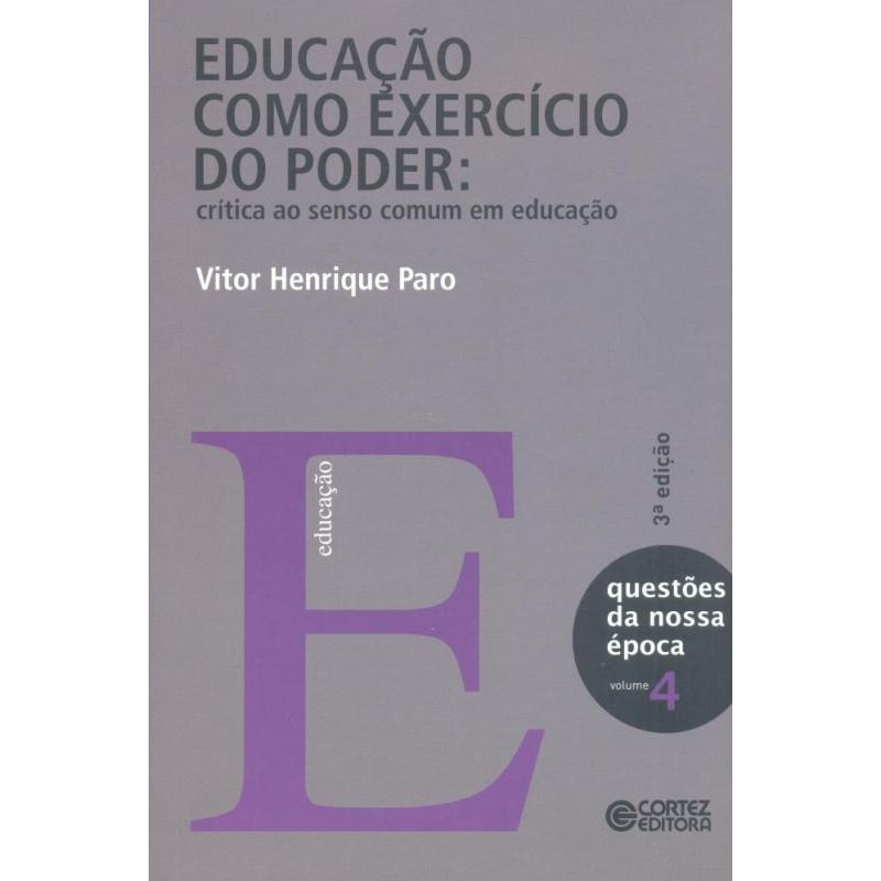 EDUCAÇÃO COMO EXERCÍCIO DO PODER: CRÍTICA AO SENSO COMUM EM EDUCAÇÃO