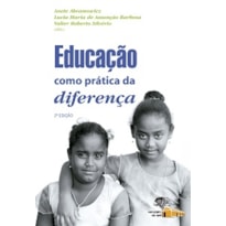 EDUCAÇÃO COMO PRÁTICA DA DIFERENÇA - 2ª EDIÇÃO