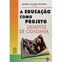 EDUCACAO COMO PROJETO, A - 1ª