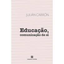 EDUCAÇÃO, COMUNICAÇÃO DE SI