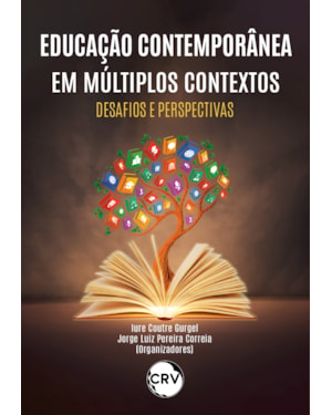 EDUCAÇÃO CONTEMPORÂNEA EM MÚLTIPLOS CONTEXTOS: DESAFIOS E PERSPECTIVAS