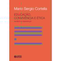 EDUCAÇÃO, CONVIVÊNCIA E ÉTICA - AUDÁCIA E ESPERANÇA!
