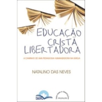 EDUCACAO CRISTA LIBERTADORA - A CAMINHO DE UMA - 1ª