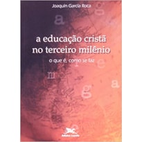 EDUCACAO CRISTA NO TERCEIRO MILENIO, A  - 1ª