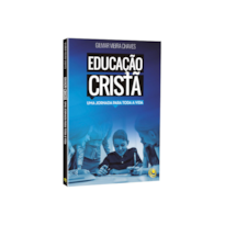 EDUCAÇÃO CRISTÃ - UMA JORNADA PARA TODA A VIDA