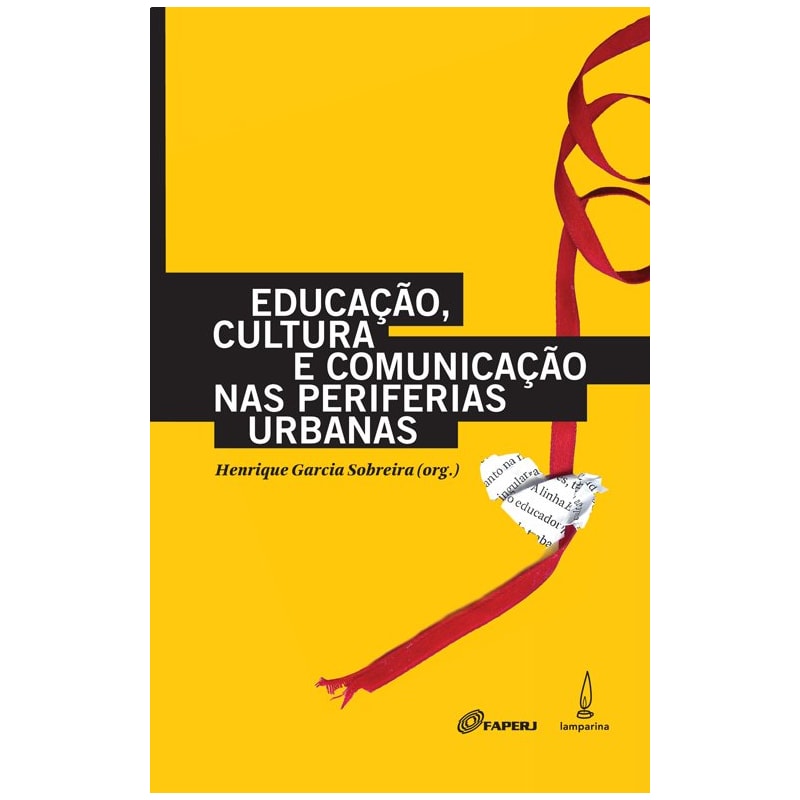 EDUCAÇÃO, CULTURA E COMUNICAÇÃO NAS PERIFERIAS URBANAS