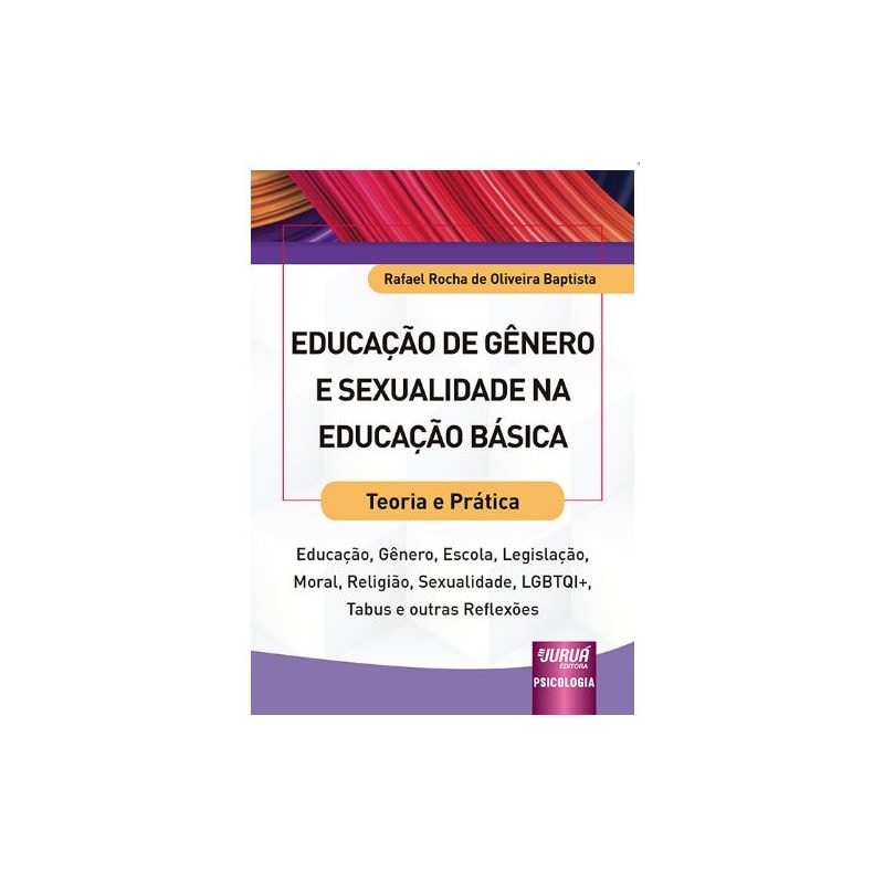 EDUCAÇÃO DE GÊNERO E SEXUALIDADE NA EDUCAÇÃO BÁSICA - TEORIA E PRÁTICA