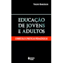 EDUCAÇÃO DE JOVENS E ADULTOS: CURRÍCULO E PRÁTICAS PEDAGÓGICAS