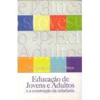 EDUCACAO DE JOVENS E ADULTOS E A CONSTRUCAO DA...