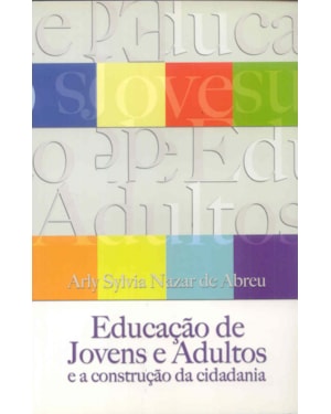 EDUCACAO DE JOVENS E ADULTOS E A CONSTRUCAO DA...