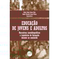 EDUCAÇÃO DE JOVENS E ADULTOS: NARRATIVAS (AUTO)BIOGRÁFCAS E TRAJETÓRIAS DE FORMAÇÃO DOCENTE NO SEMIÁRIDO