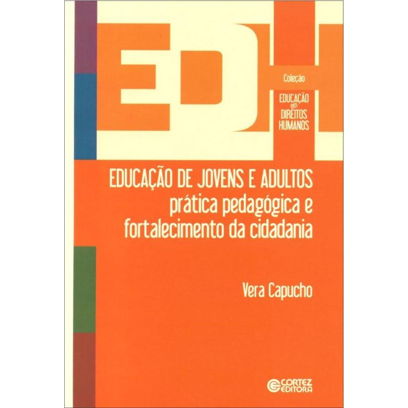 EDUCAÇÃO DE JOVENS E ADULTOS: PRÁTICA PEDAGÓGICA E FORTALECIMENTO DA CIDADANIA