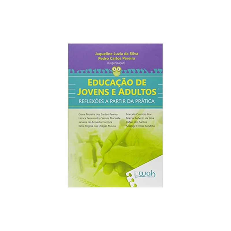 EDUCACAO DE JOVENS E ADULTOS - REFLEXOES A PARTIR DA PRATICA
