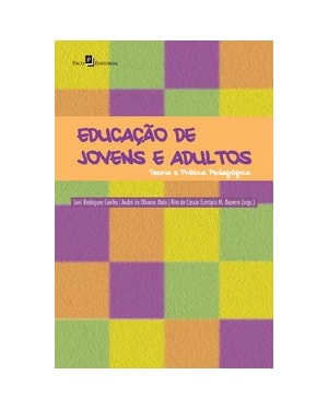 Educação de jovens e adultos: teoria e prática pedagógica