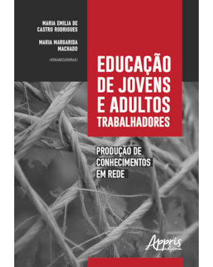 EDUCAÇÃO DE JOVENS E ADULTOS TRABALHADORES: PRODUÇÃO DE CONHECIMENTOS EM REDE