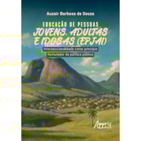 EDUCAÇÃO DE PESSOAS JOVENS, ADULTAS E IDOSAS (EPJAI): INTERSECCIONALIDADE COMO PRINCÍPIO FORMULADOR DA POLÍTICA PÚBLICA